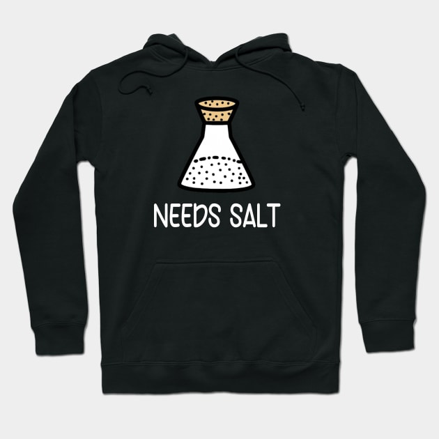 Needs Salt Hoodie by Montony